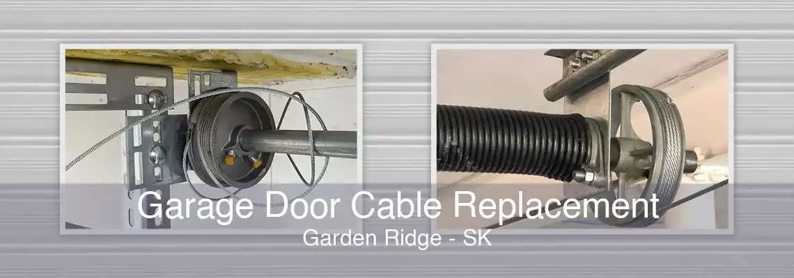 Garage Door Cable Replacement Garden Ridge - SK