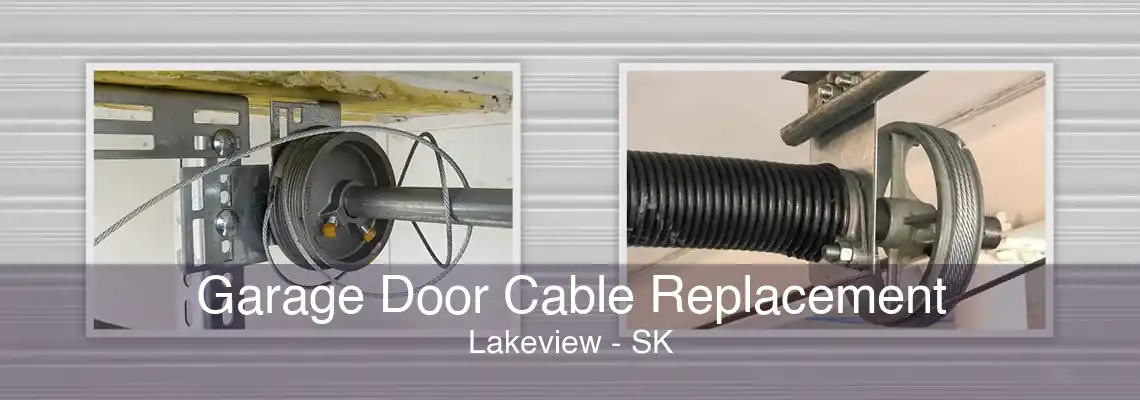 Garage Door Cable Replacement Lakeview - SK