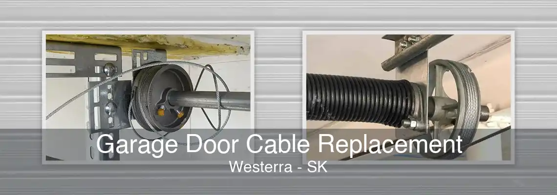 Garage Door Cable Replacement Westerra - SK