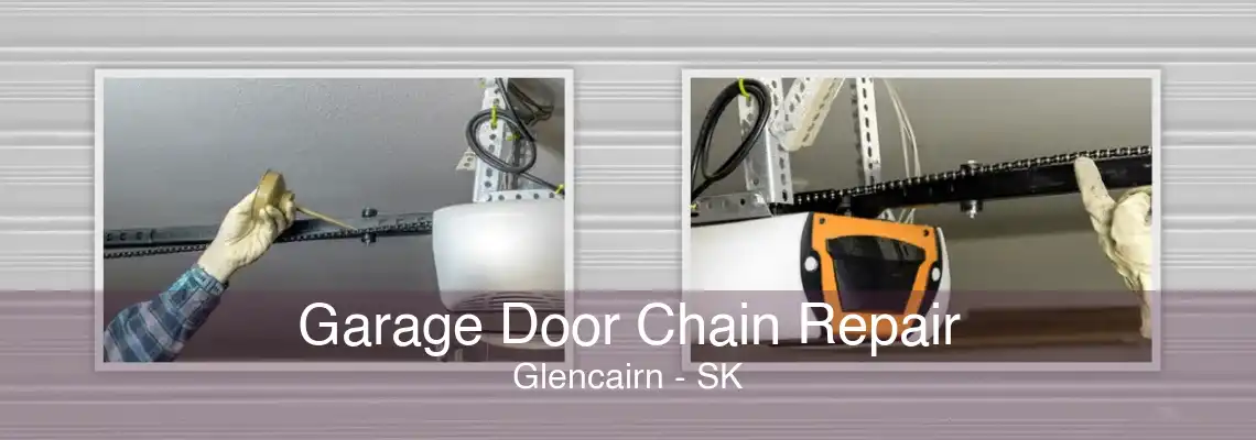 Garage Door Chain Repair Glencairn - SK