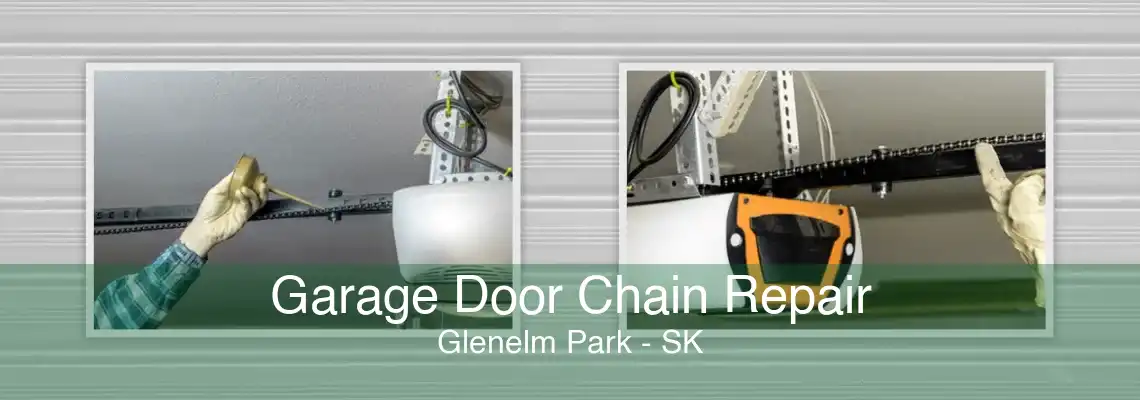 Garage Door Chain Repair Glenelm Park - SK