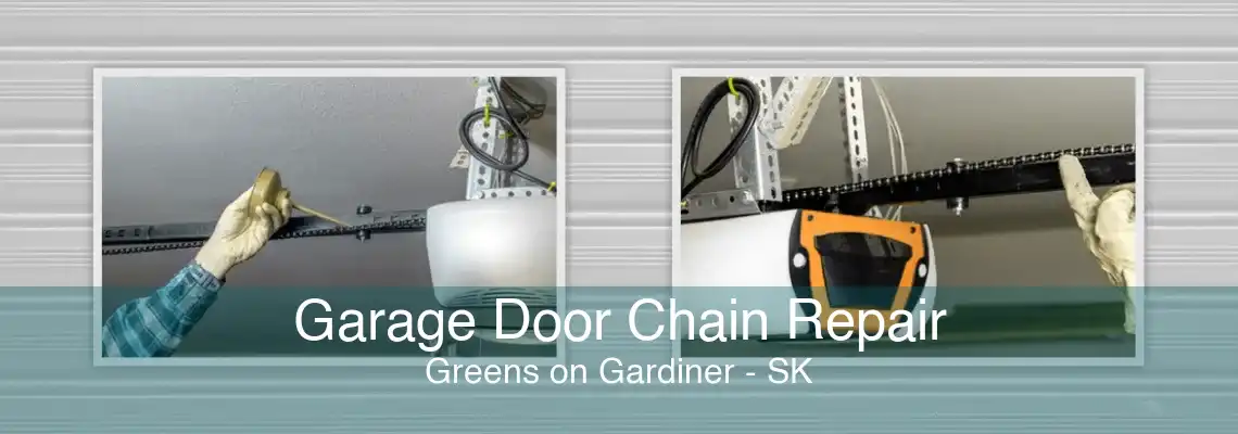 Garage Door Chain Repair Greens on Gardiner - SK