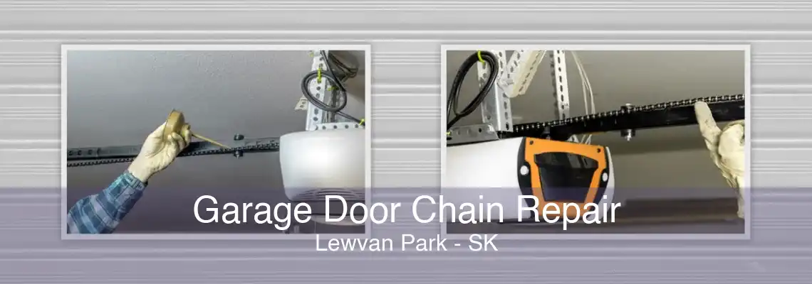 Garage Door Chain Repair Lewvan Park - SK