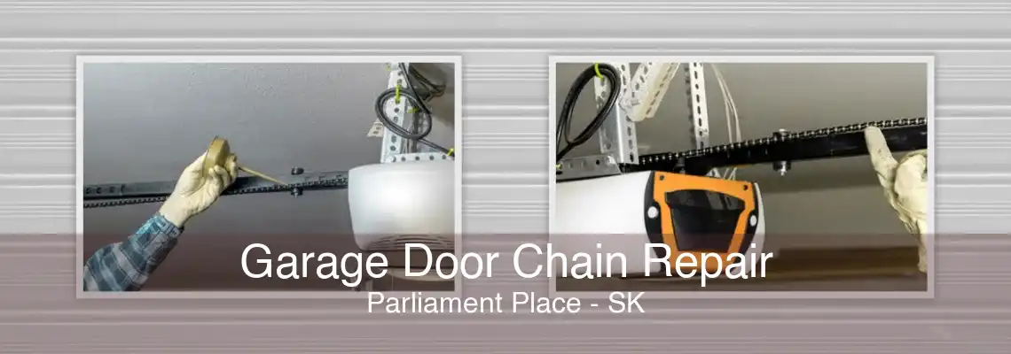 Garage Door Chain Repair Parliament Place - SK