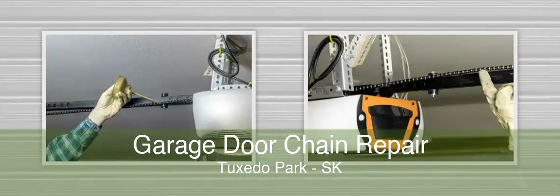 Garage Door Chain Repair Tuxedo Park - SK