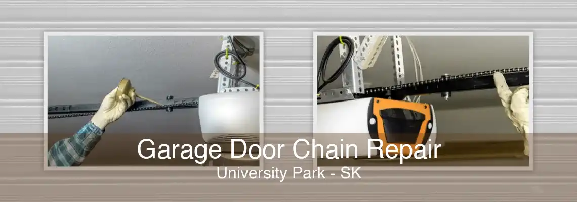 Garage Door Chain Repair University Park - SK