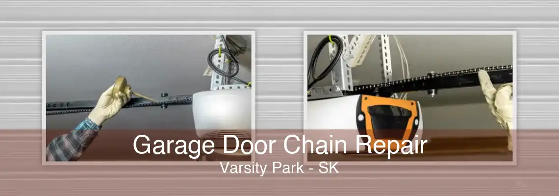 Garage Door Chain Repair Varsity Park - SK