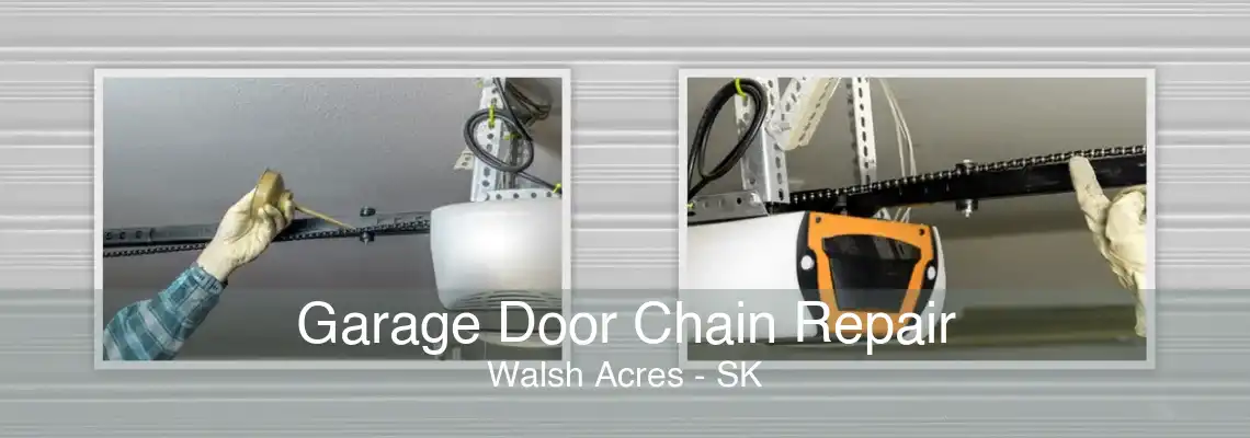 Garage Door Chain Repair Walsh Acres - SK