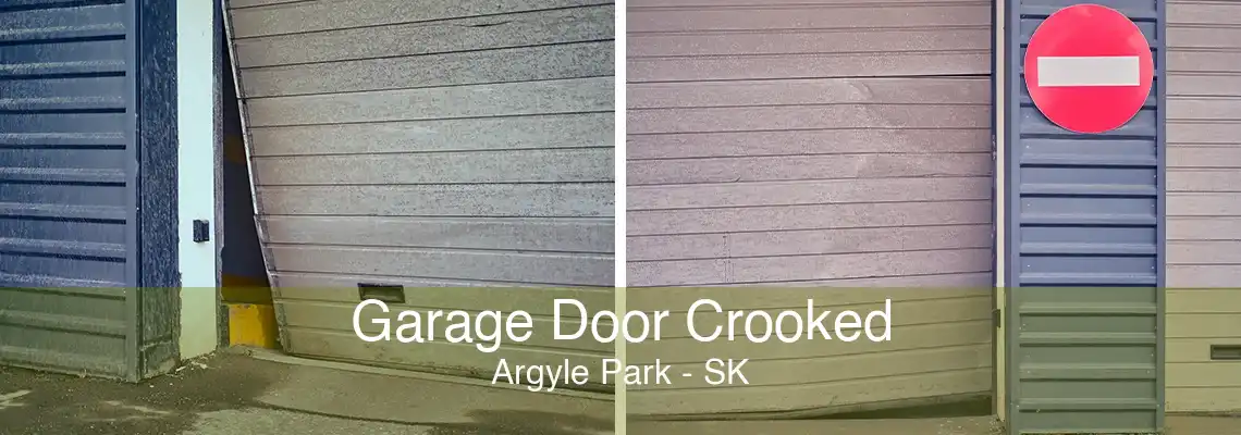 Garage Door Crooked Argyle Park - SK