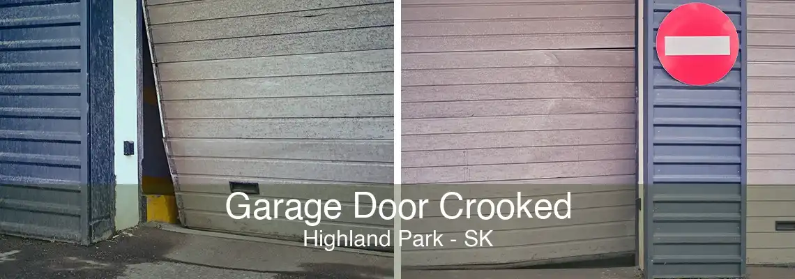 Garage Door Crooked Highland Park - SK