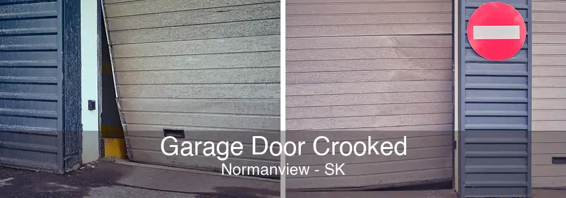 Garage Door Crooked Normanview - SK