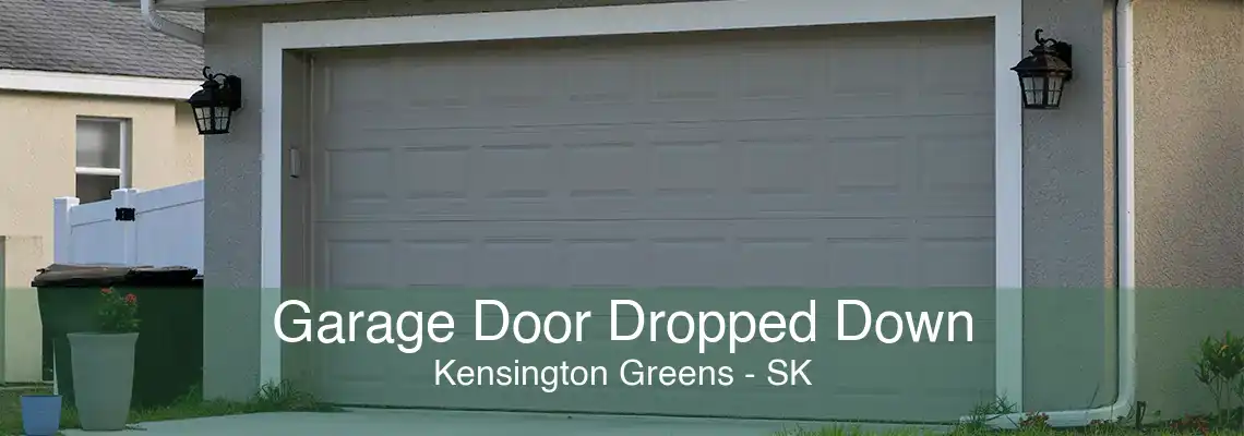 Garage Door Dropped Down Kensington Greens - SK