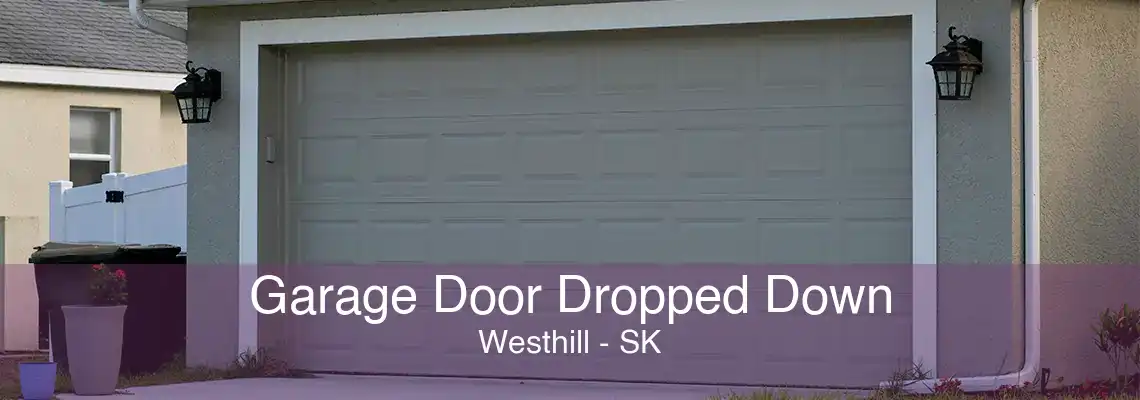 Garage Door Dropped Down Westhill - SK