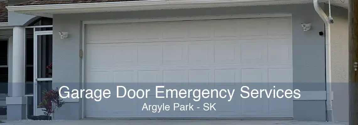 Garage Door Emergency Services Argyle Park - SK