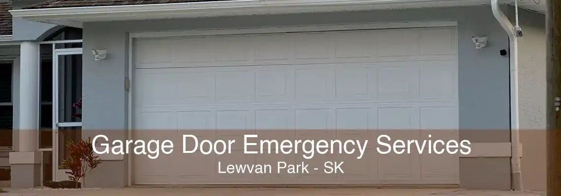 Garage Door Emergency Services Lewvan Park - SK