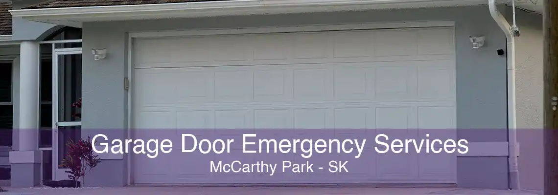 Garage Door Emergency Services McCarthy Park - SK