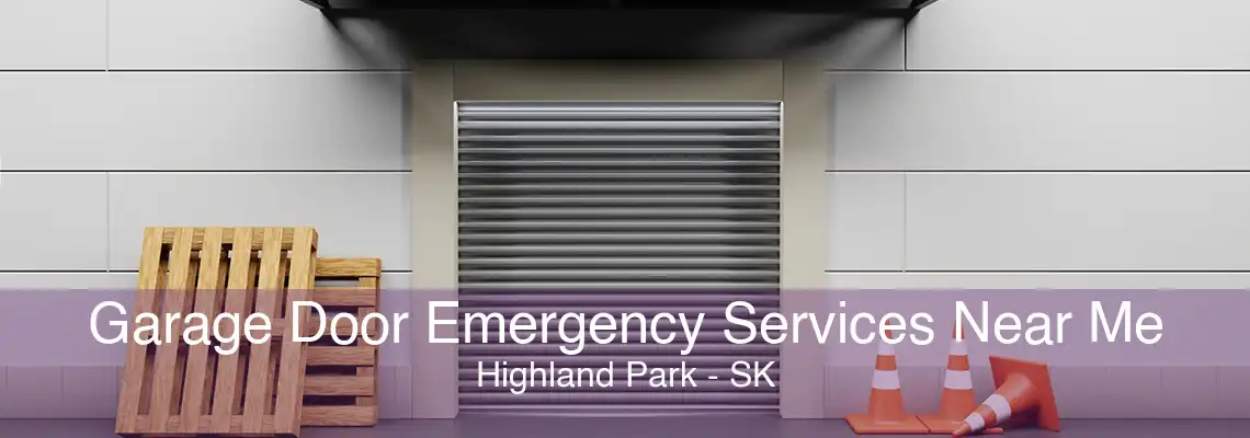 Garage Door Emergency Services Near Me Highland Park - SK