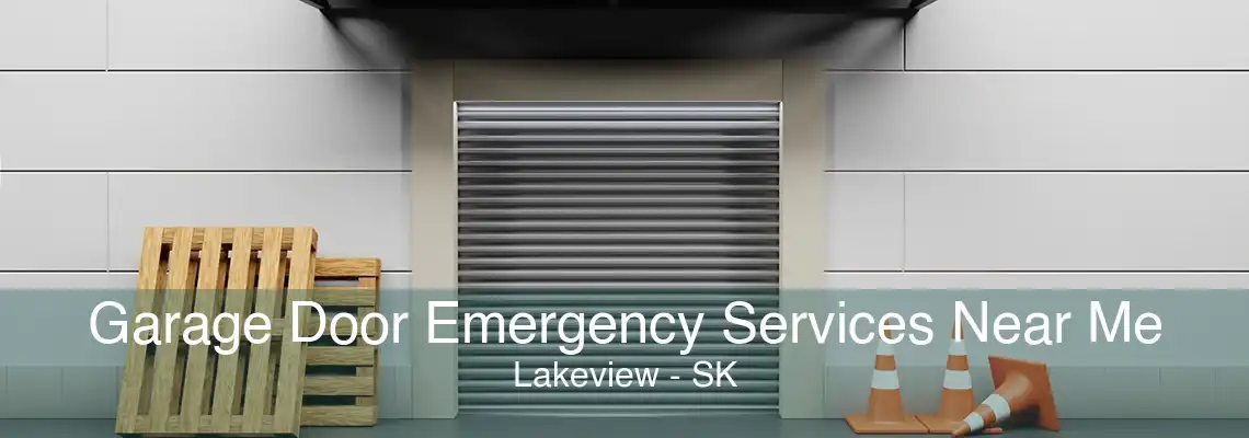 Garage Door Emergency Services Near Me Lakeview - SK