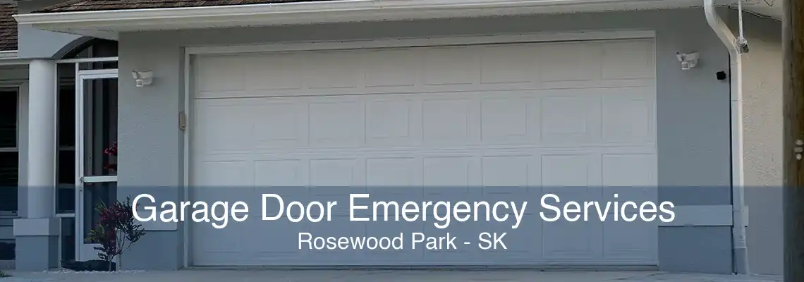 Garage Door Emergency Services Rosewood Park - SK