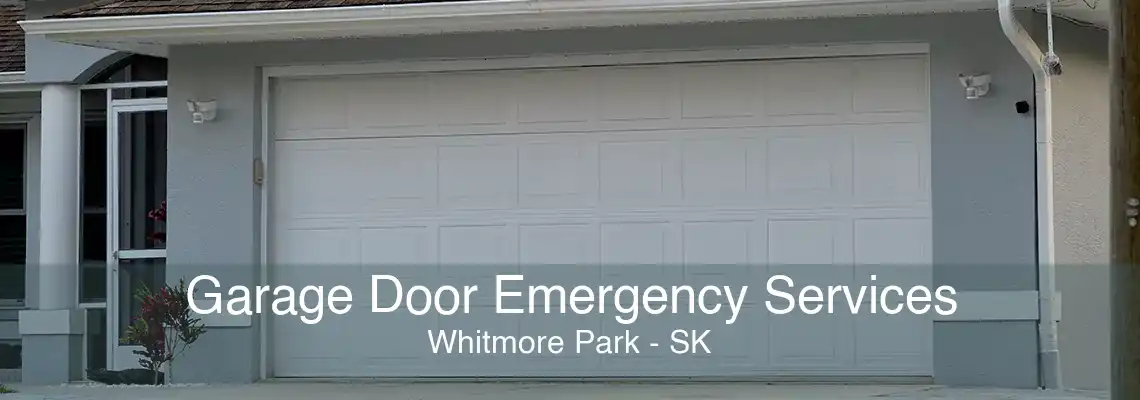 Garage Door Emergency Services Whitmore Park - SK