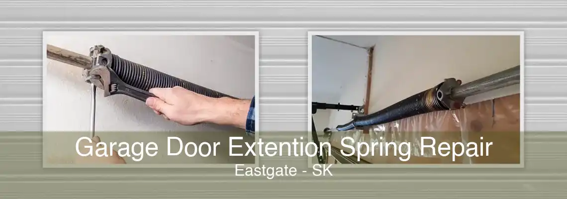 Garage Door Extention Spring Repair Eastgate - SK