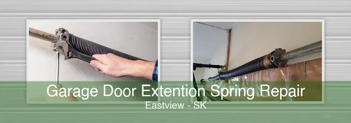 Garage Door Extention Spring Repair Eastview - SK