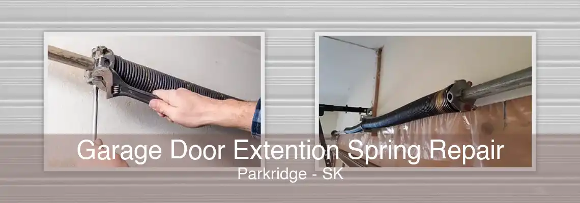 Garage Door Extention Spring Repair Parkridge - SK