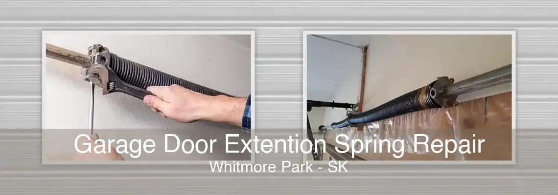 Garage Door Extention Spring Repair Whitmore Park - SK