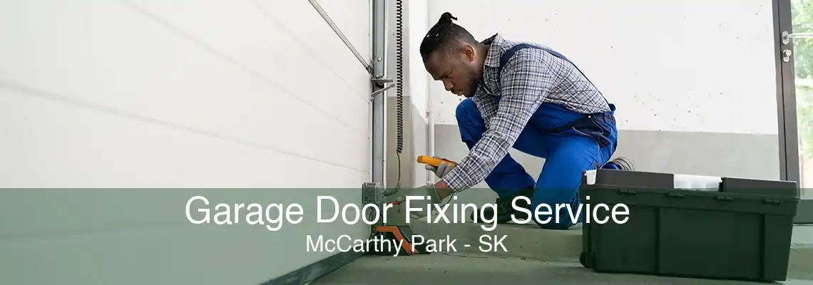 Garage Door Fixing Service McCarthy Park - SK