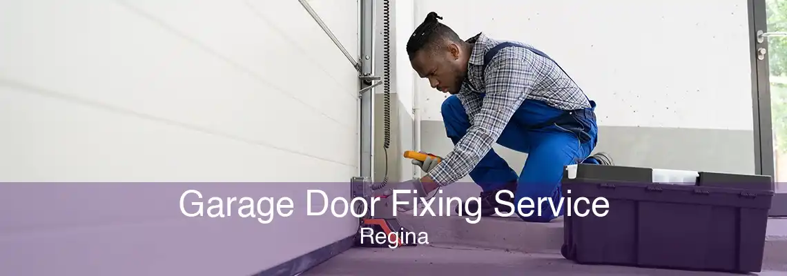 Garage Door Fixing Service Regina