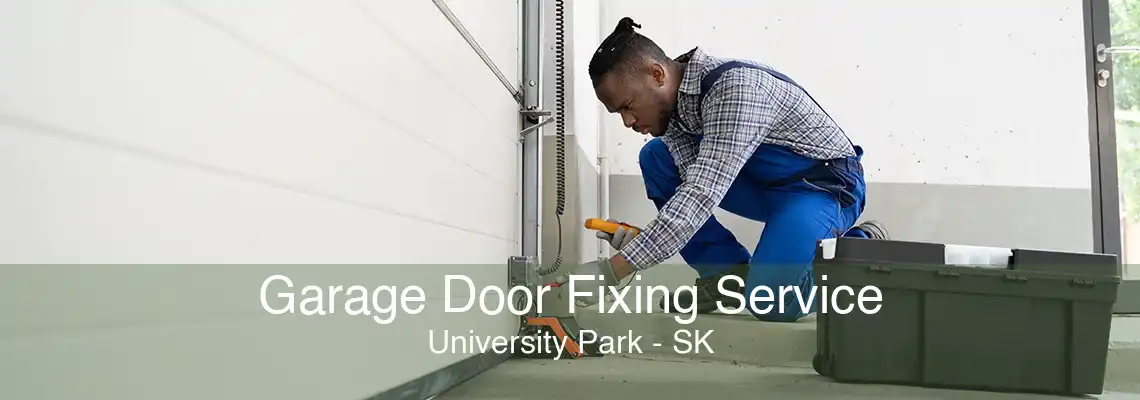 Garage Door Fixing Service University Park - SK