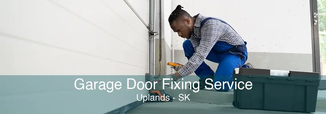 Garage Door Fixing Service Uplands - SK