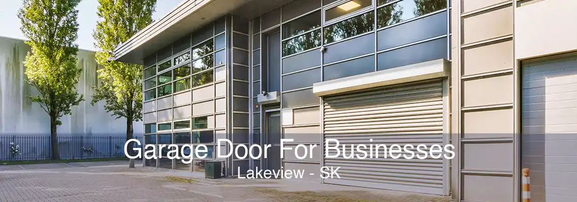 Garage Door For Businesses Lakeview - SK