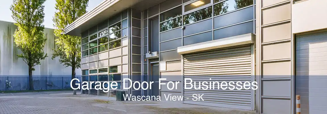 Garage Door For Businesses Wascana View - SK