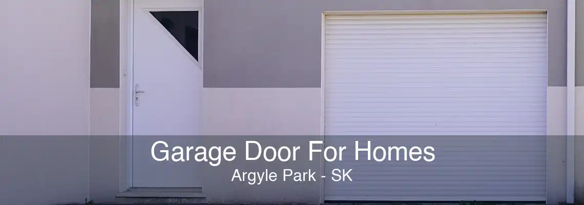 Garage Door For Homes Argyle Park - SK