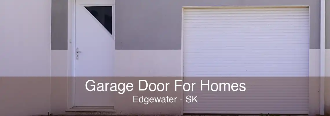 Garage Door For Homes Edgewater - SK