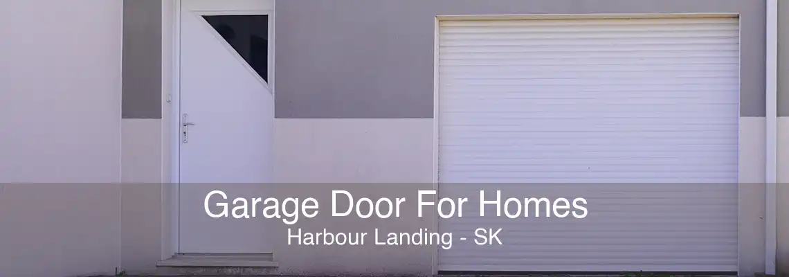 Garage Door For Homes Harbour Landing - SK