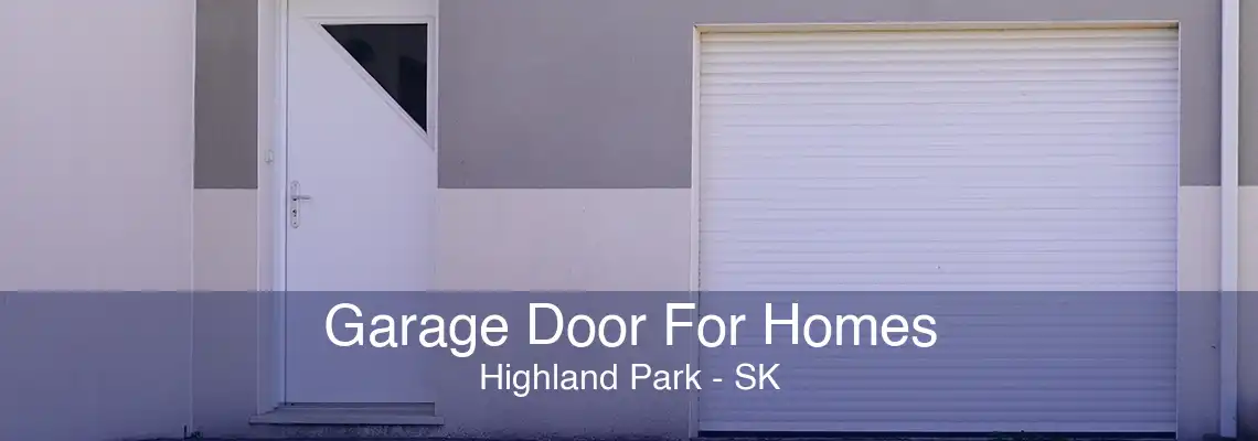 Garage Door For Homes Highland Park - SK