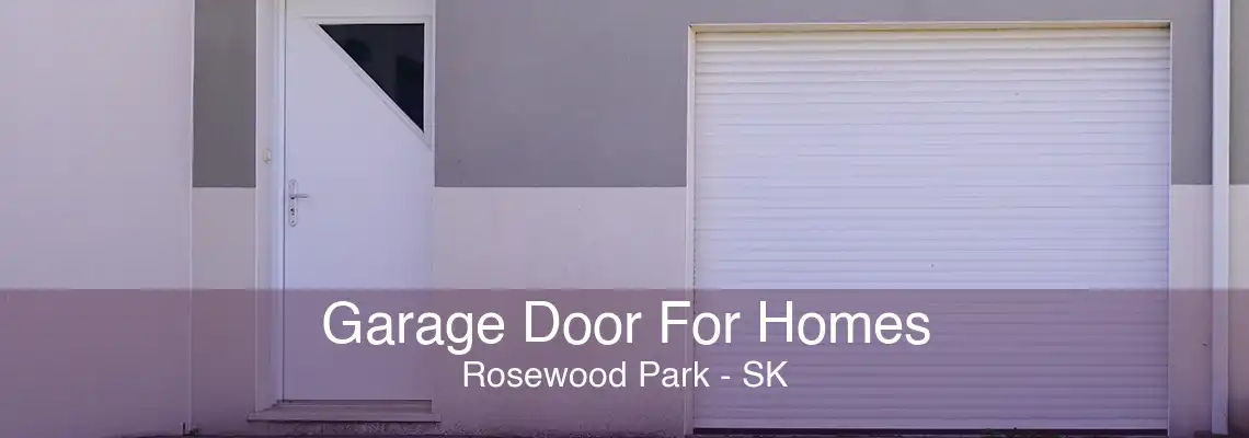 Garage Door For Homes Rosewood Park - SK