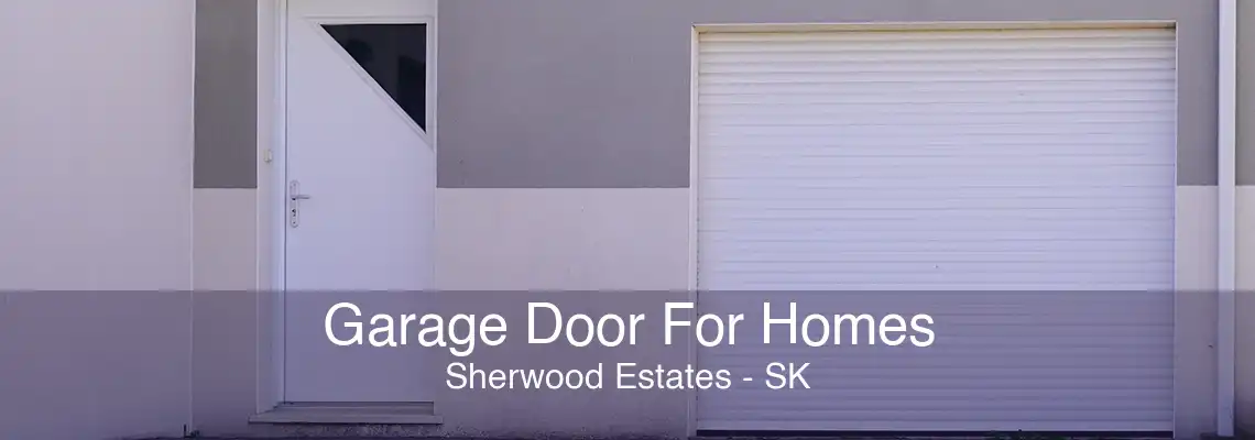 Garage Door For Homes Sherwood Estates - SK