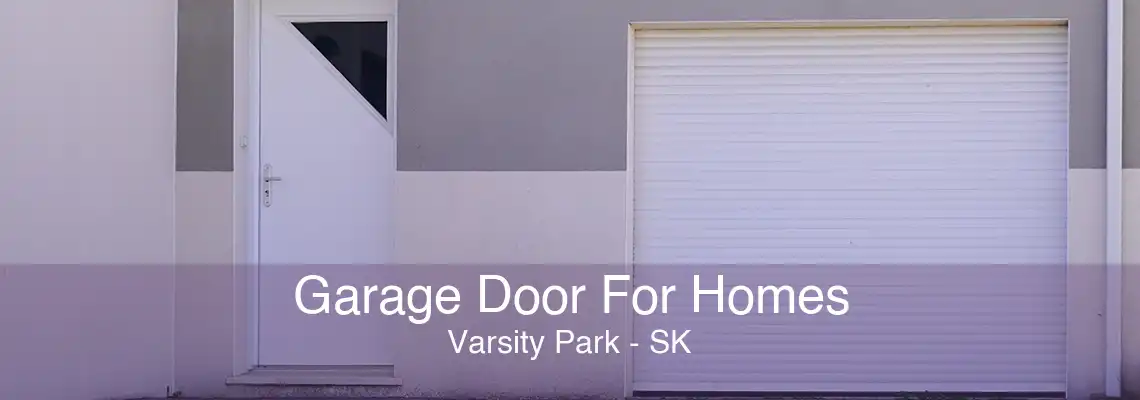 Garage Door For Homes Varsity Park - SK