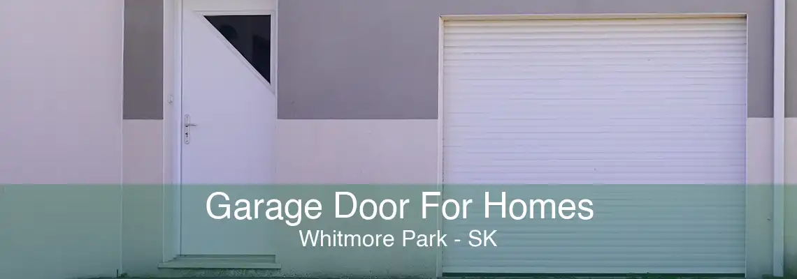 Garage Door For Homes Whitmore Park - SK