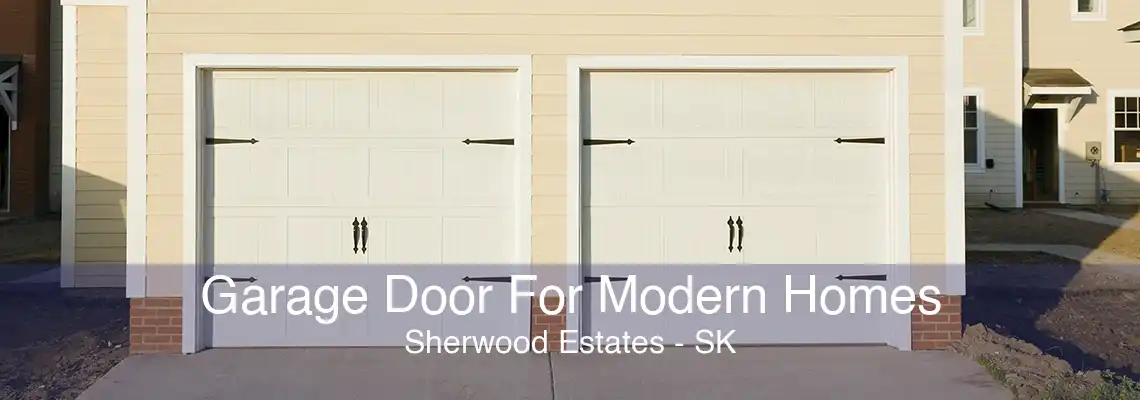 Garage Door For Modern Homes Sherwood Estates - SK