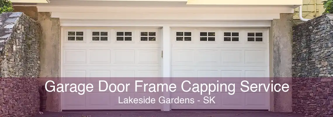 Garage Door Frame Capping Service Lakeside Gardens - SK