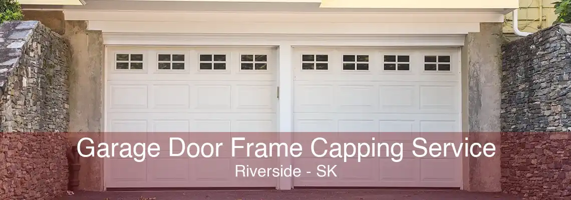 Garage Door Frame Capping Service Riverside - SK