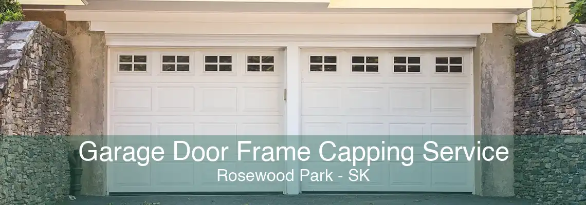 Garage Door Frame Capping Service Rosewood Park - SK