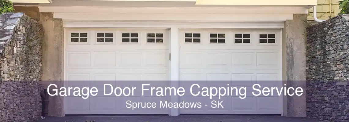 Garage Door Frame Capping Service Spruce Meadows - SK