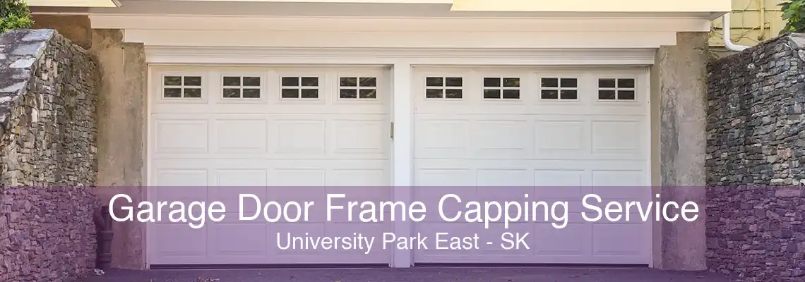 Garage Door Frame Capping Service University Park East - SK