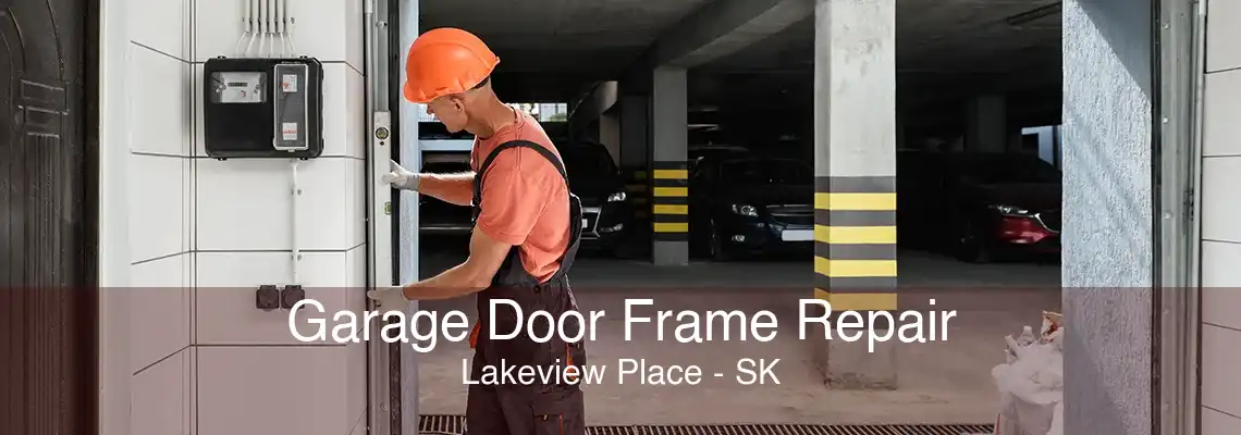 Garage Door Frame Repair Lakeview Place - SK