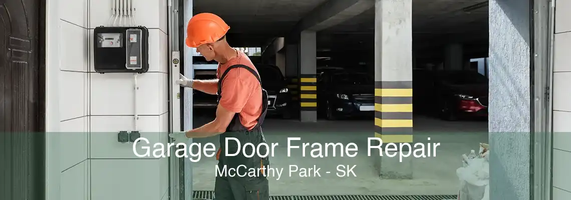 Garage Door Frame Repair McCarthy Park - SK